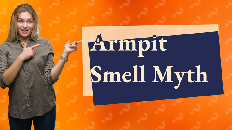 Armpit Smell Myth