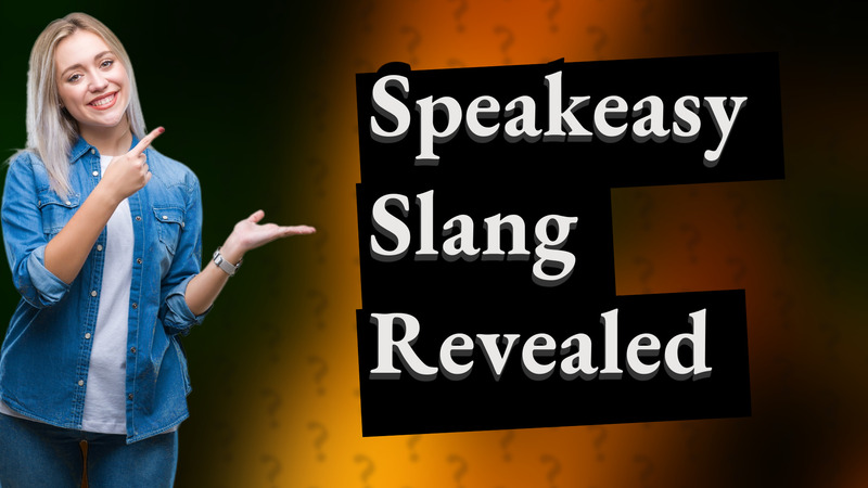 Speakeasy Slang Revealed