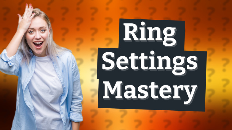 Ring Settings Mastery