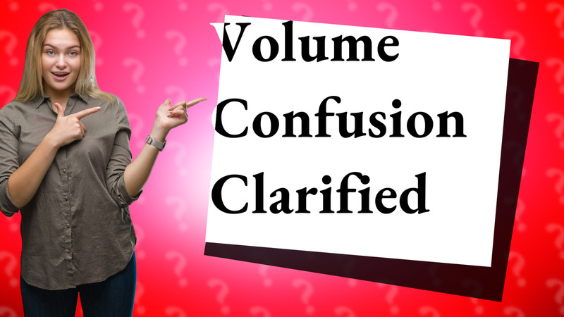 Volume Confusion Clarified