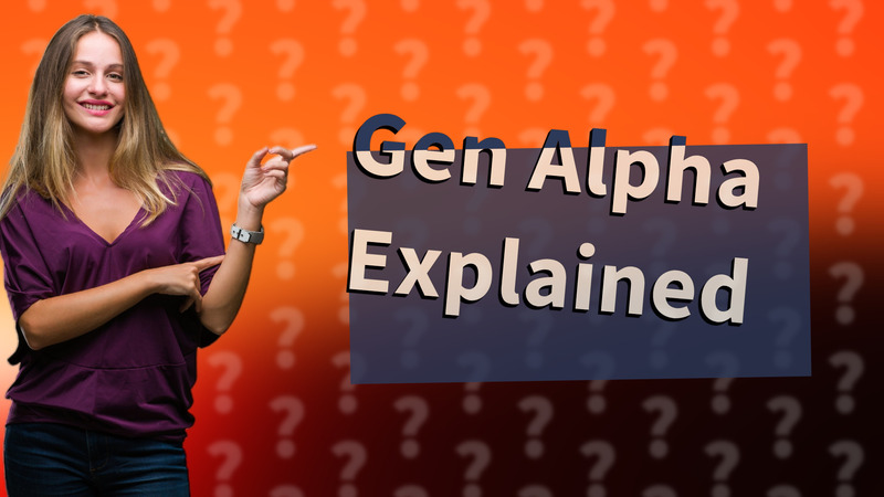 Gen Alpha Explained