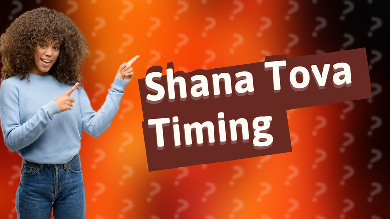 Shana Tova Timing