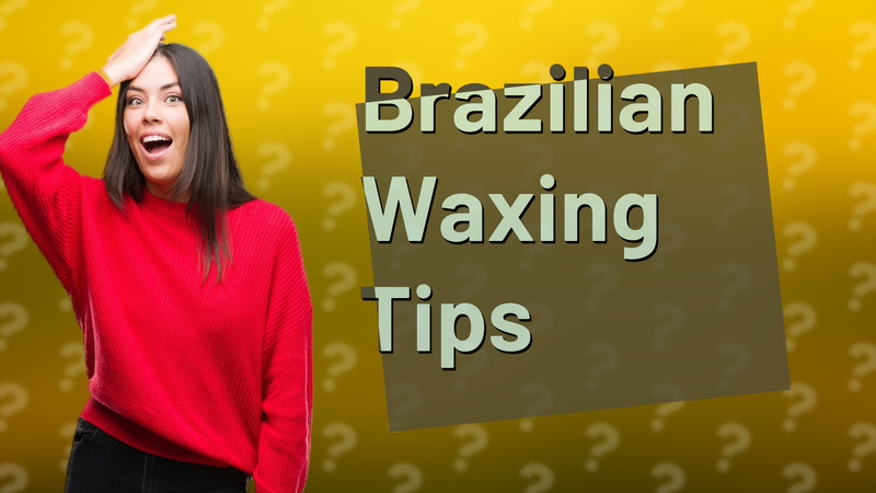 Brazilian Waxing Tips