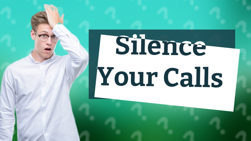 Silence Your Calls