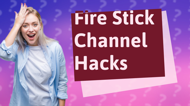 Fire Stick Channel Hacks