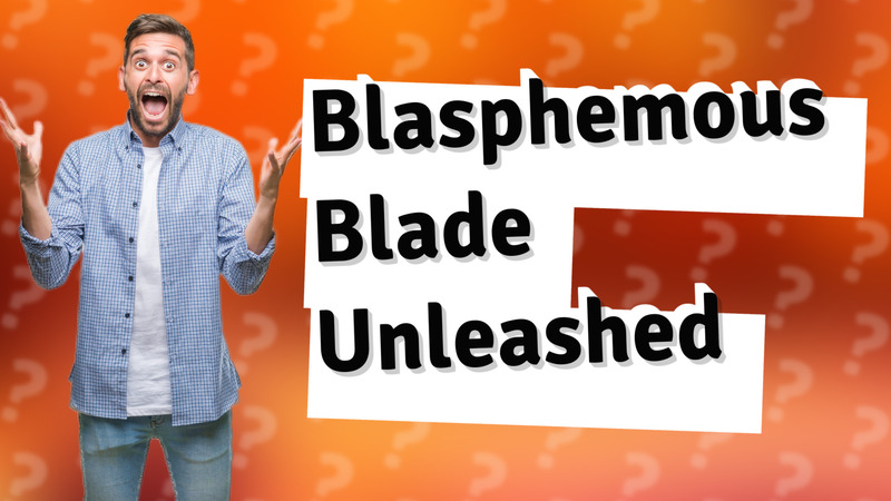 Blasphemous Blade Unleashed