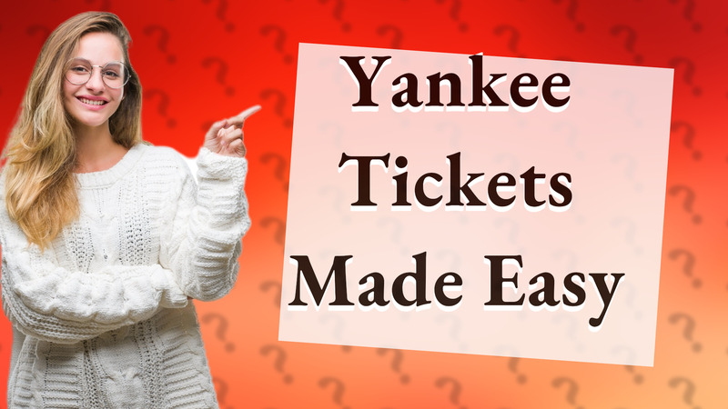 Yankee Tickets Made Easy