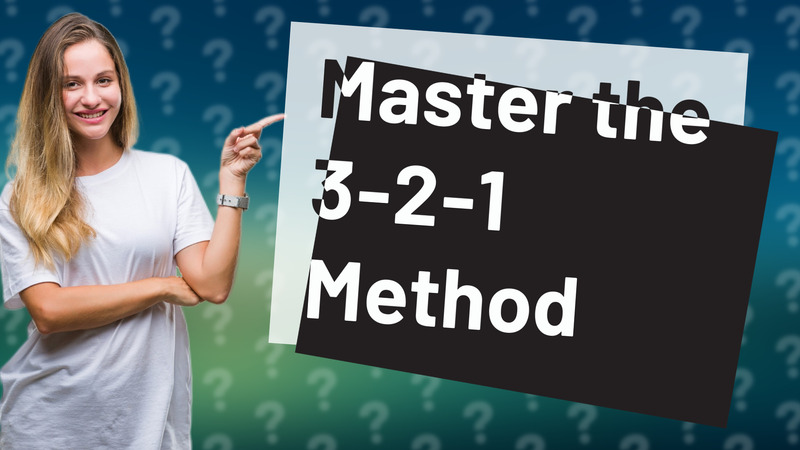 Master the 3-2-1 Method