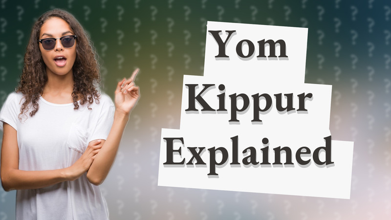 Yom Kippur Explained