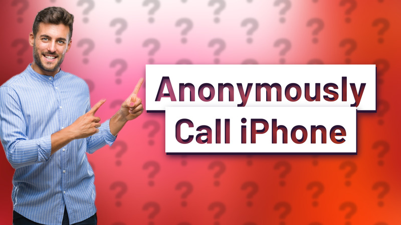 Anonymously Call iPhone