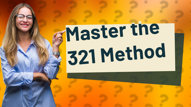 Master the 321 Method