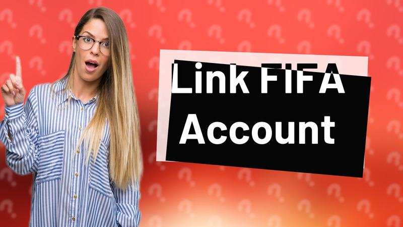 Link FIFA Account