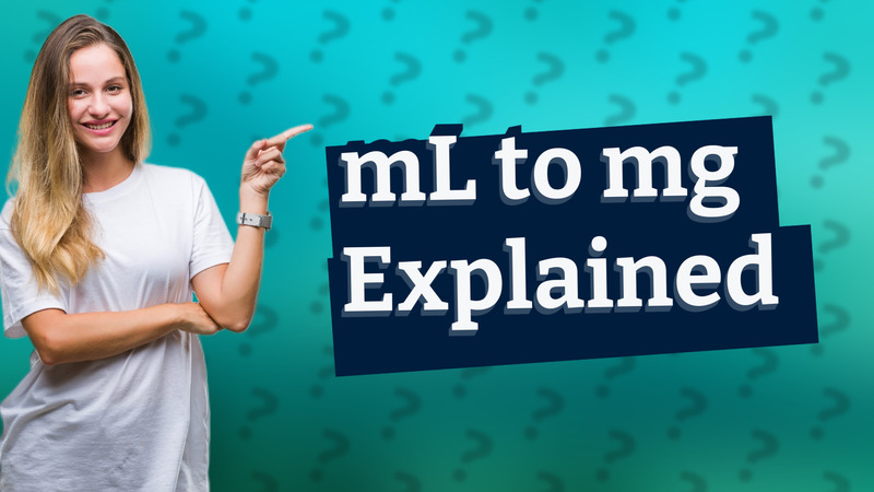 mL to mg Explained