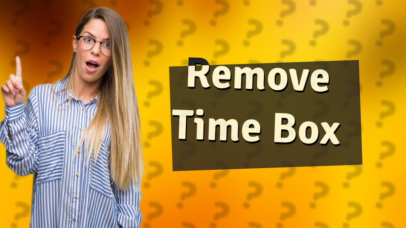 Remove Time Box