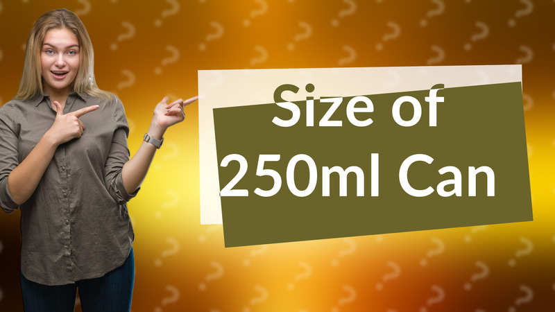 Size of 250ml Can