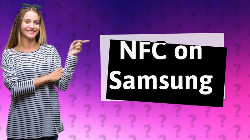 NFC on Samsung