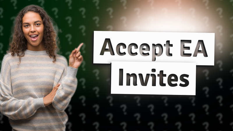 Accept EA Invites
