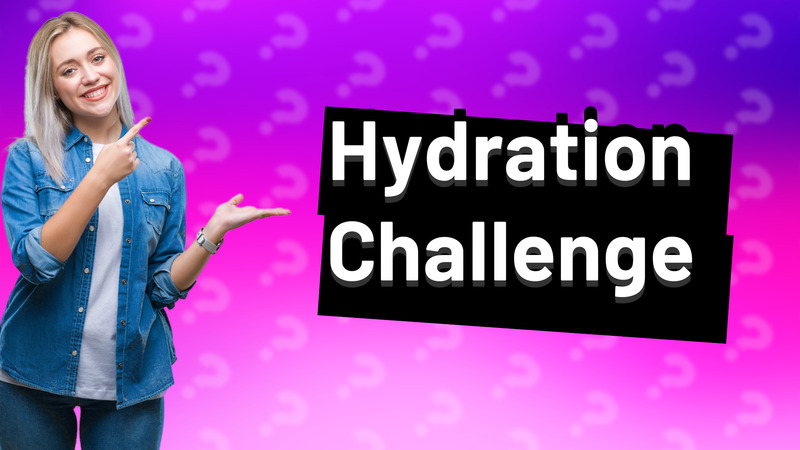 Hydration Challenge