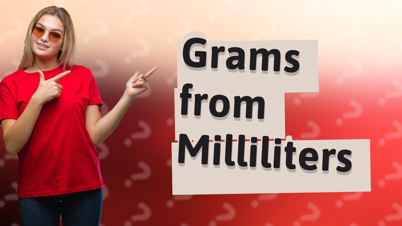 Grams from Milliliters