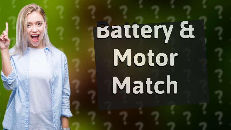 Battery & Motor Match
