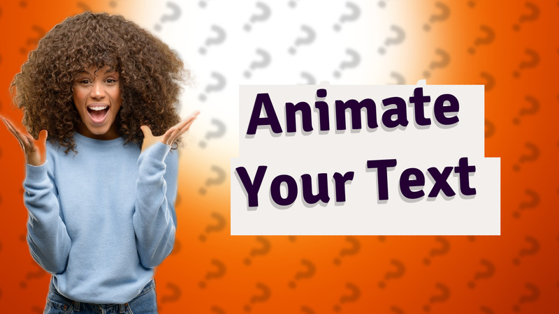 Animate Your Text