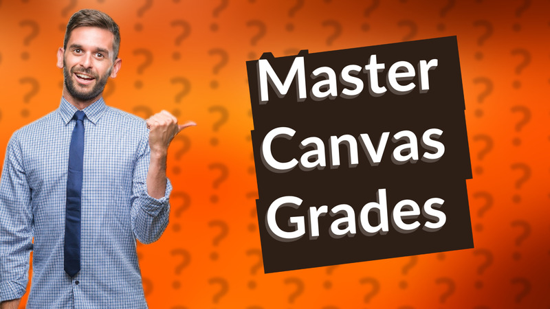 Master Canvas Grades