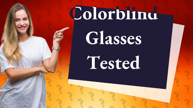 Colorblind Glasses Tested