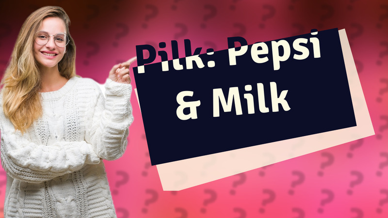 Pilk: Pepsi & Milk