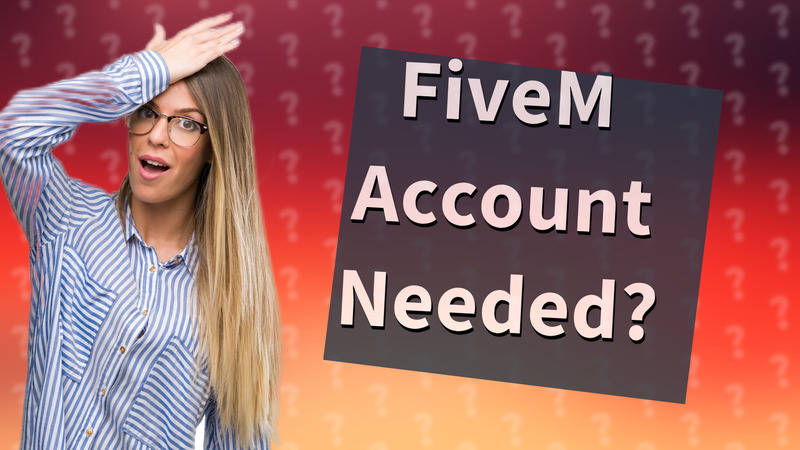 FiveM Account Needed?