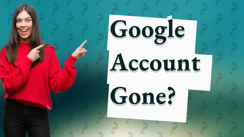 Google Account Gone?