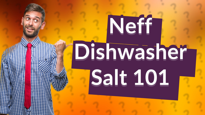 Neff Dishwasher Salt 101