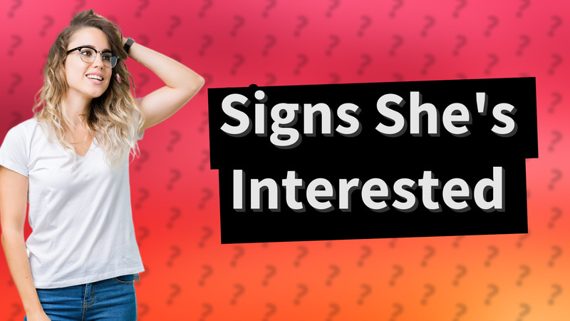 Signs She's Interested