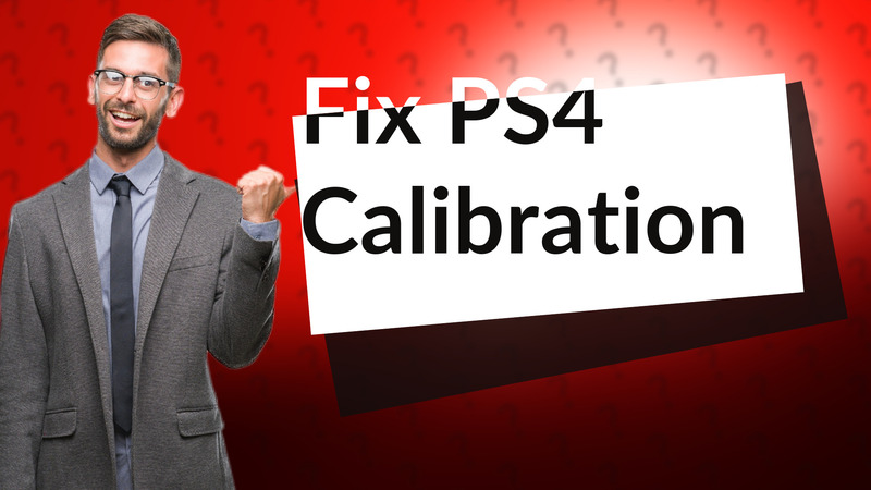Fix PS4 Calibration