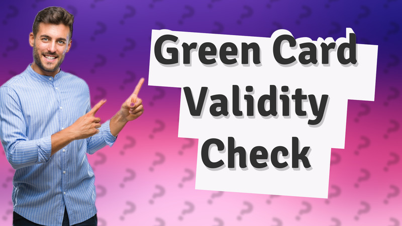 Green Card Validity Check