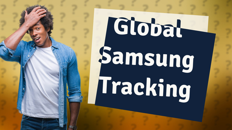 Global Samsung Tracking