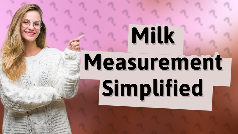 Milk Measurement Simplified