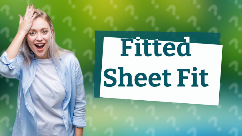 Fitted Sheet Fit