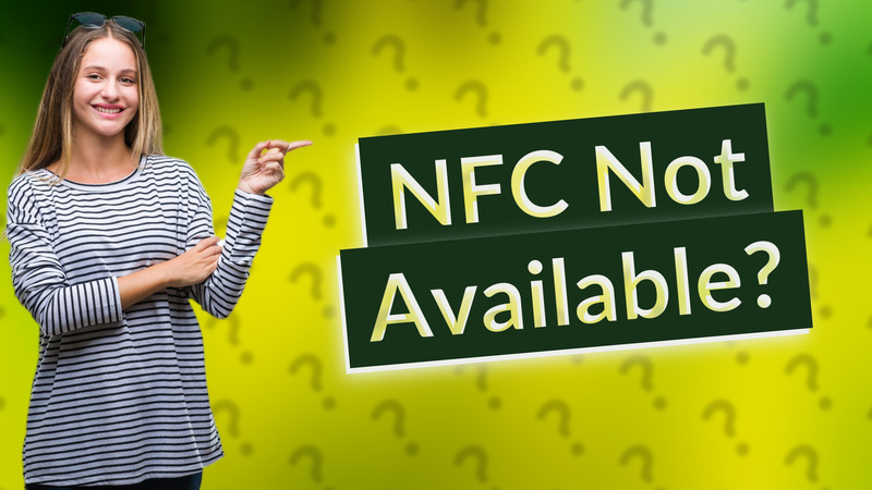 NFC Not Available?