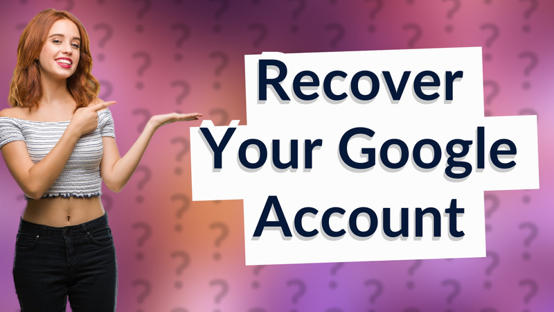 Recover Your Google Account