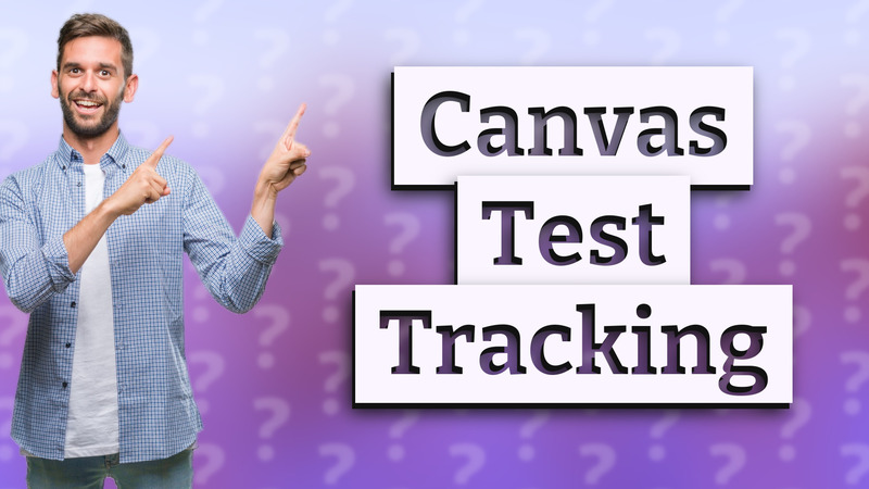 Canvas Test Tracking