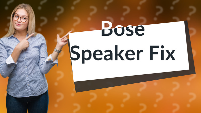 Bose Speaker Fix