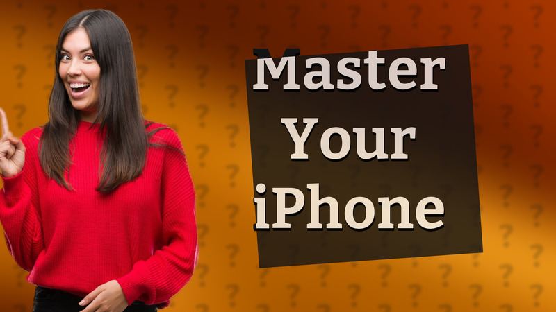 Master Your iPhone
