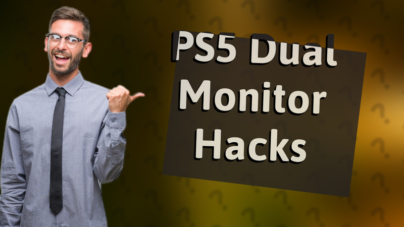 PS5 Dual Monitor Hacks
