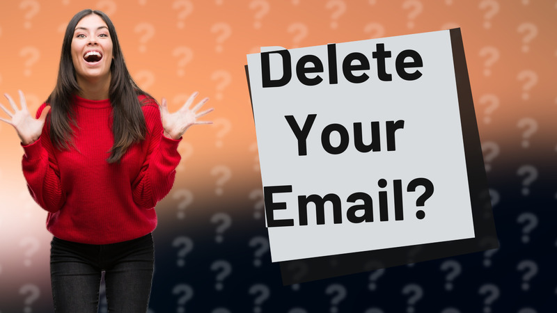 Delete Your Email?