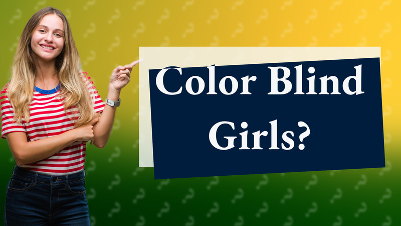 Color Blind Girls?