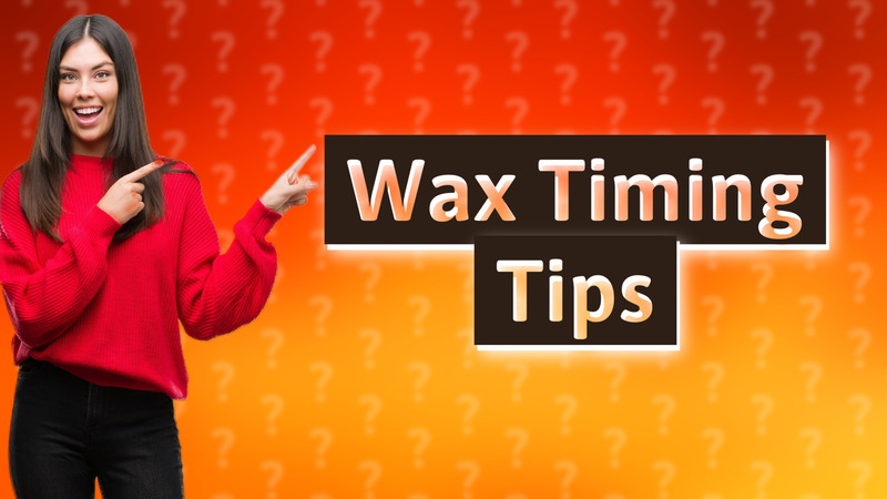 Wax Timing Tips