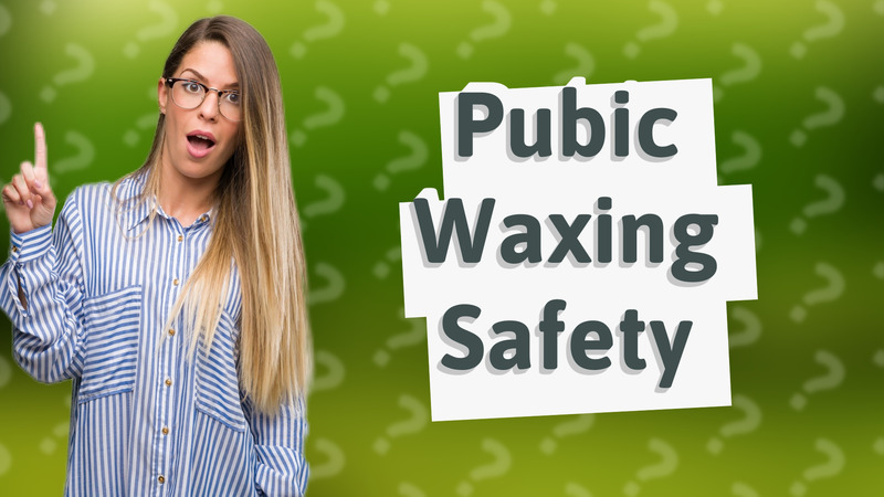 Pubic Waxing Safety