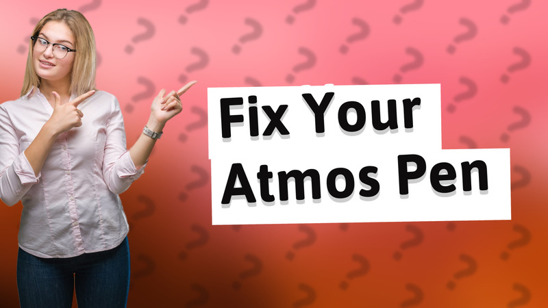 Fix Your Atmos Pen