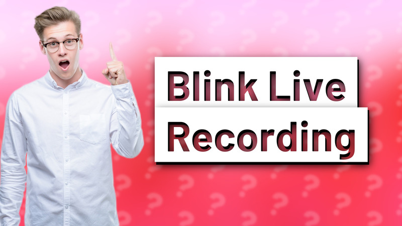 Blink Live Recording