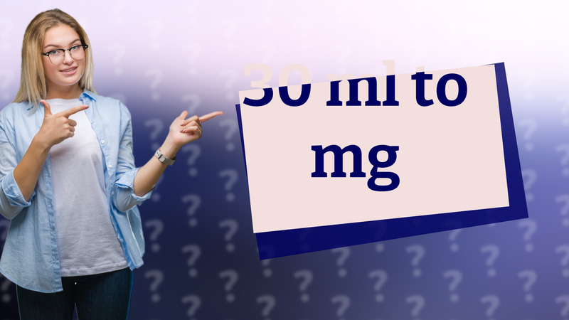 30 ml to mg